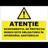 Placuta echipamentul de protectie este obligatoriu in interiorul santierului